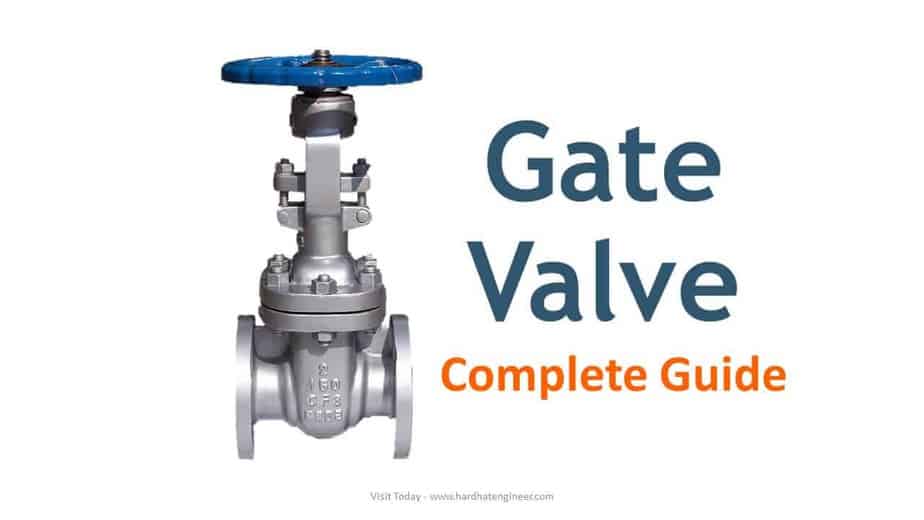 Types of Gate Valve and Parts - A Complete Guide for Engineer